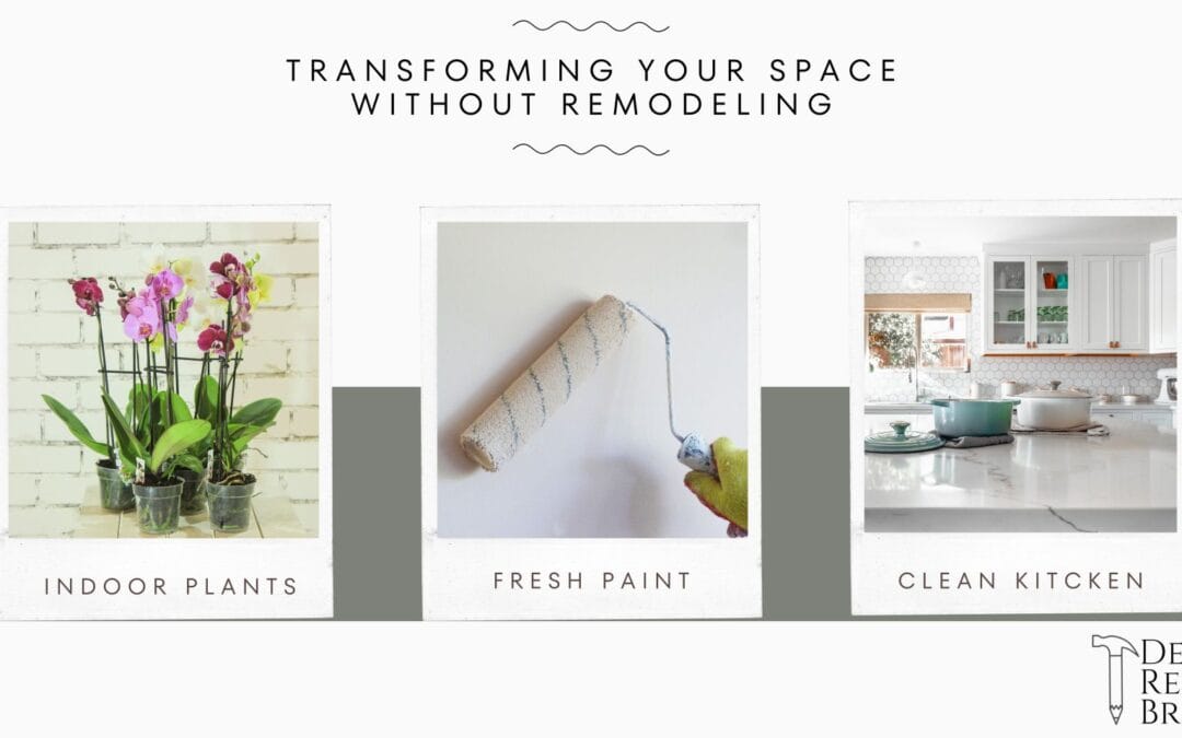 Transforming Your Space Without Remodeling: Creative Changes for a Fresh Home
